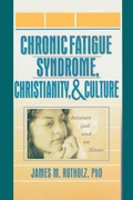 Cover: Chronic Fatigue Syndrome, Christianity, and Culture - Haworth Press Inc