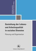 Cover: Gestaltung der Lebens- und Arbeitsqualit&auml;t in sozialen Diensten - Centaurus Verlag & Media