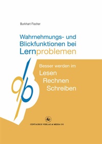 Abbildung von: Wahrnehmungs- und Blickfunktionen bei Lernproblemen - Centaurus Verlag & Media