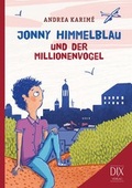 Cover: Jonny Himmelblau und der Millionenvogel - DIX Verlag & PR