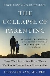 Enlarge image Cover: The Collapse of Parenting - Basic Books