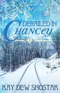 Cover: Derailed in Chancey - Kay Dew Shostak