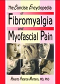 Cover: The Concise Encyclopedia of Fibromyalgia and Myofascial Pain - Haworth Press Inc