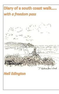 Abbildung von: Diary of a South Coast Walk...with a Freedom Pass - Neil Edington