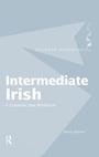 Cover: Intermediate Irish: A Grammar and Workbook - Routledge