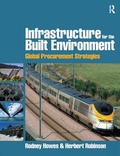 Cover: Infrastructure for the Built Environment: Global Procurement Strategies - Routledge