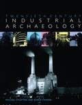Cover: Twentieth Century Industrial Archaeology - CRC Press