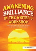 Cover: Awakening Brilliance in the Writer's Workshop - Routledge