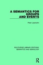 Cover: A Semantics for Groups and Events - Routledge