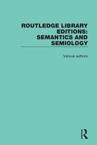 Enlarge image Cover: Routledge Library Editions: Semantics and Semiology - Routledge