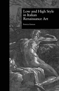 Enlarge image Cover: Low and High Style in Italian Renaissance Art - Routledge