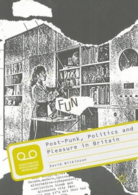 Enlarge image Cover: Post-Punk, Politics and Pleasure in Britain - Palgrave Macmillan
