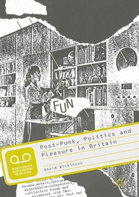 Enlarge image Cover: Post-Punk, Politics and Pleasure in Britain - Palgrave Macmillan