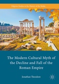 Cover: The Modern Cultural Myth of the Decline and Fall of the Roman Empire - Palgrave Macmillan