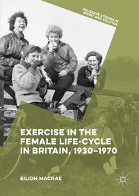 Abbildung von: Exercise in the Female Life-Cycle in Britain, 1930-1970 - Palgrave Macmillan