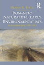 Cover: Romantic Naturalists, Early Environmentalists - Routledge
