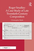 Cover: Roger Smalley: A Case Study of Late Twentieth-Century Composition - Routledge