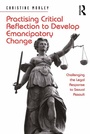 Cover: Practising Critical Reflection to Develop Emancipatory Change - Routledge