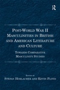 Cover: Post-World War II Masculinities in British and American Literature and Culture - Routledge