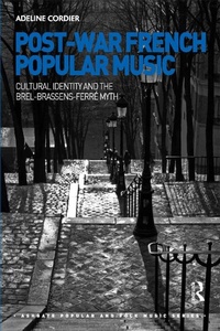 Abbildung von: Post-War French Popular Music: Cultural Identity and the Brel-Brassens-Ferre Myth - Routledge