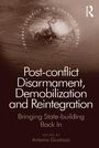 Cover: Post-conflict Disarmament, Demobilization and Reintegration - Routledge
