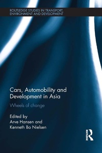 Enlarge image Cover: Cars, Automobility and Development in Asia - Routledge