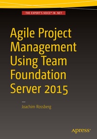Enlarge image Cover: Agile Project Management using Team Foundation Server 2015 - APress