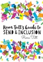 Cover: Rona Tutt's Guide to SEND & Inclusion - SAGE Publications Ltd
