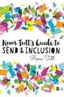 Cover: Rona Tutt's Guide to SEND & Inclusion - SAGE Publications Ltd
