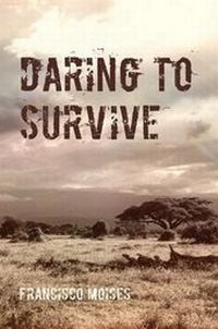 Abbildung von: Daring to Survive - Austin Macauley Publishers