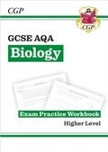 Cover: GCSE Biology AQA Exam Practice Workbook - Higher (answers sold separately) - Coordination Group Publications Ltd (CGP)