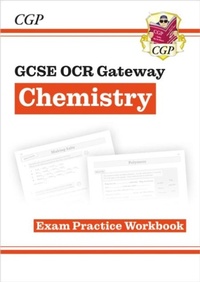 Abbildung von: GCSE Chemistry OCR Gateway Exam Practice Workbook - Coordination Group Publications Ltd (CGP)