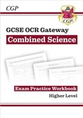 Cover: GCSE Combined Science OCR Gateway Exam Practice Workbook - Higher - Coordination Group Publications Ltd (CGP)