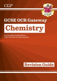 Abbildung von: GCSE Chemistry OCR Gateway Revision Guide: Includes Online Edition, Quizzes & Videos - Coordination Group Publications Ltd (CGP)
