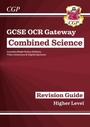 Cover: GCSE Combined Science OCR Gateway Revision Guide - Higher: Inc. Online Ed, Quizzes & Videos - Coordination Group Publications Ltd (CGP)