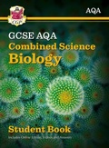 Cover: GCSE Combined Science Biology AQA Student Book (includes Online Edition, Videos and Answers) - Coordination Group Publications Ltd (CGP)