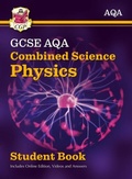 Cover: GCSE Combined Science Physics AQA Student Book (includes Online Edition, Videos and Answers) - Coordination Group Publications Ltd (CGP)