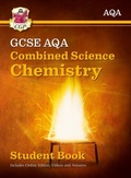 Cover: GCSE Combined Science Chemistry AQA Student Book (includes Online Edition, Videos and Answers) - Coordination Group Publications Ltd (CGP)