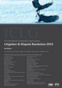 Cover: International Comparative Legal Guide to: Litigation & Dispute Resolution 2016 - Global Legal Group Ltd