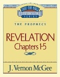 Abbildung von: Thru the Bible Vol. 58: The Prophecy (Revelation 1-5) - Thomas Nelson Publishers