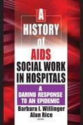 Cover: A History of AIDS Social Work in Hospitals - Routledge