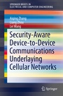 Cover: Security-Aware Device-to-Device Communications Underlaying Cellular Networks - Springer