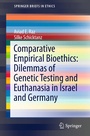 Cover: Comparative Empirical Bioethics: Dilemmas of Genetic Testing and Euthanasia in Israel and Germany - Springer