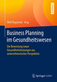 Abbildung von: Business Planning im Gesundheitswesen - Springer Gabler
