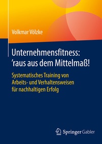 Abbildung von: Unternehmensfitness: 'raus aus dem Mittelmaß! - Springer Gabler