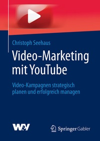 Abbildung von: Video-Marketing mit YouTube - Springer Gabler