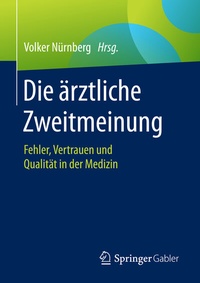 Abbildung von: Die ärztliche Zweitmeinung - Springer Gabler