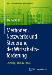 Abbildung von: Methoden, Netzwerke und Steuerung der Wirtschaftsförderung - Springer Gabler