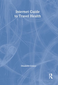 Enlarge image Cover: Internet Guide to Travel Health - Routledge