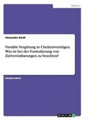 Cover: Variable Verguetung in Chefarztvertraegen. Was ist bei der Formulierung von Zielvereinbarungen zu beachten? - GRIN Verlag